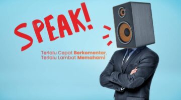 Terlalu Cepat Berkomentar, Terlalu Lambat Memahami